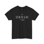 Enough Spiritual Empowerment T-Shirt