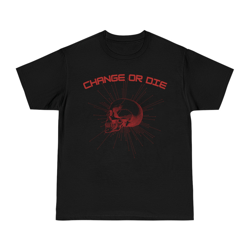 Change or Die T-Shirt