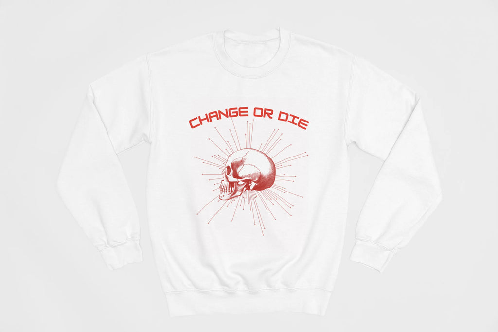 Change or Die Skull Graphic Sweatshirt - Ether2Earth