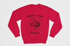 Create Your Reality Sweatshirt