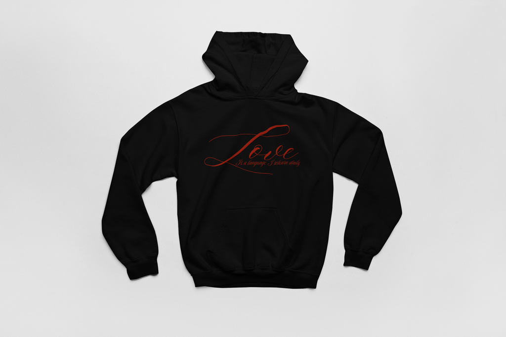 Love Is a Language I Relearn Daily Hoodie