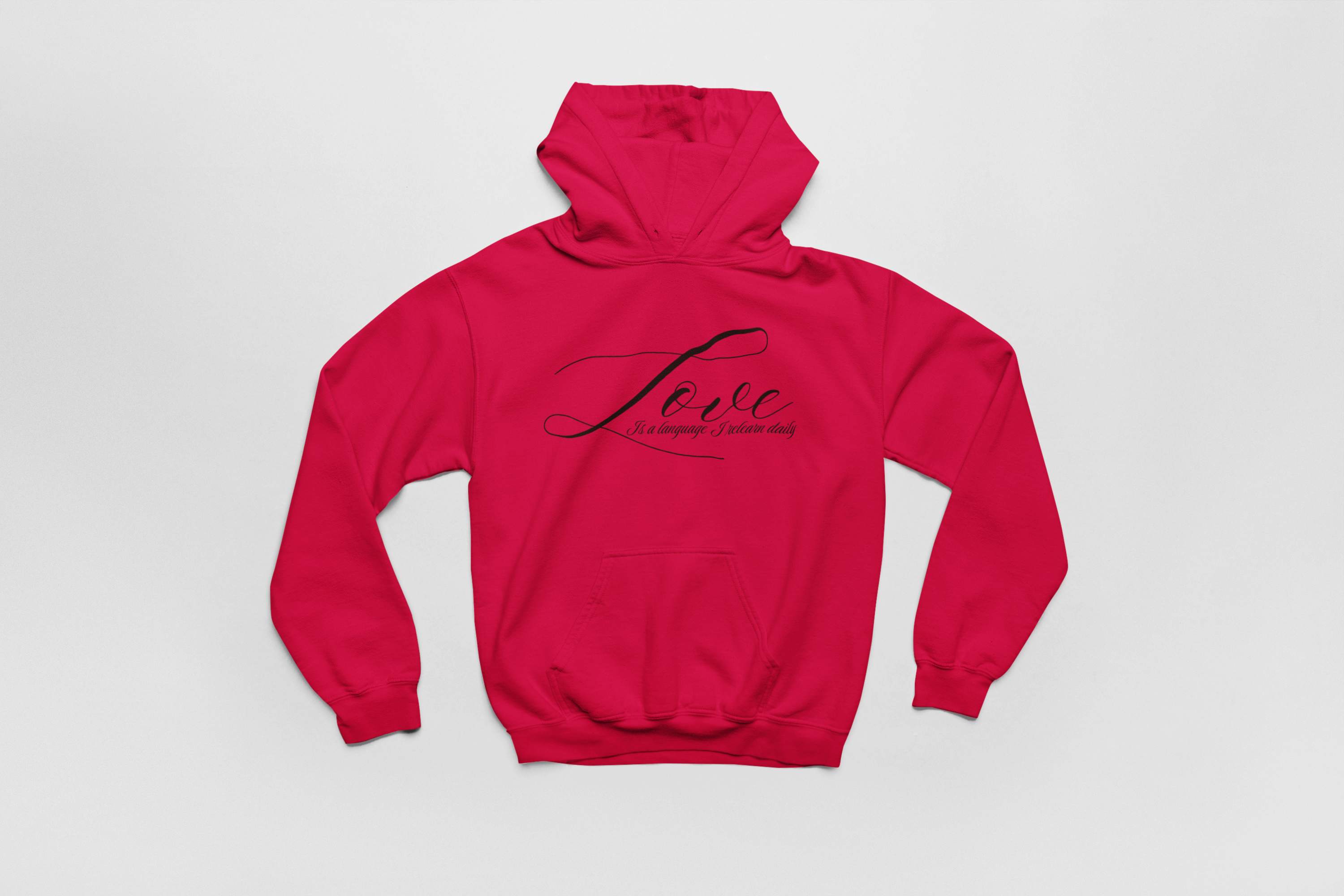 Love Is a Language I Relearn Daily Hoodie