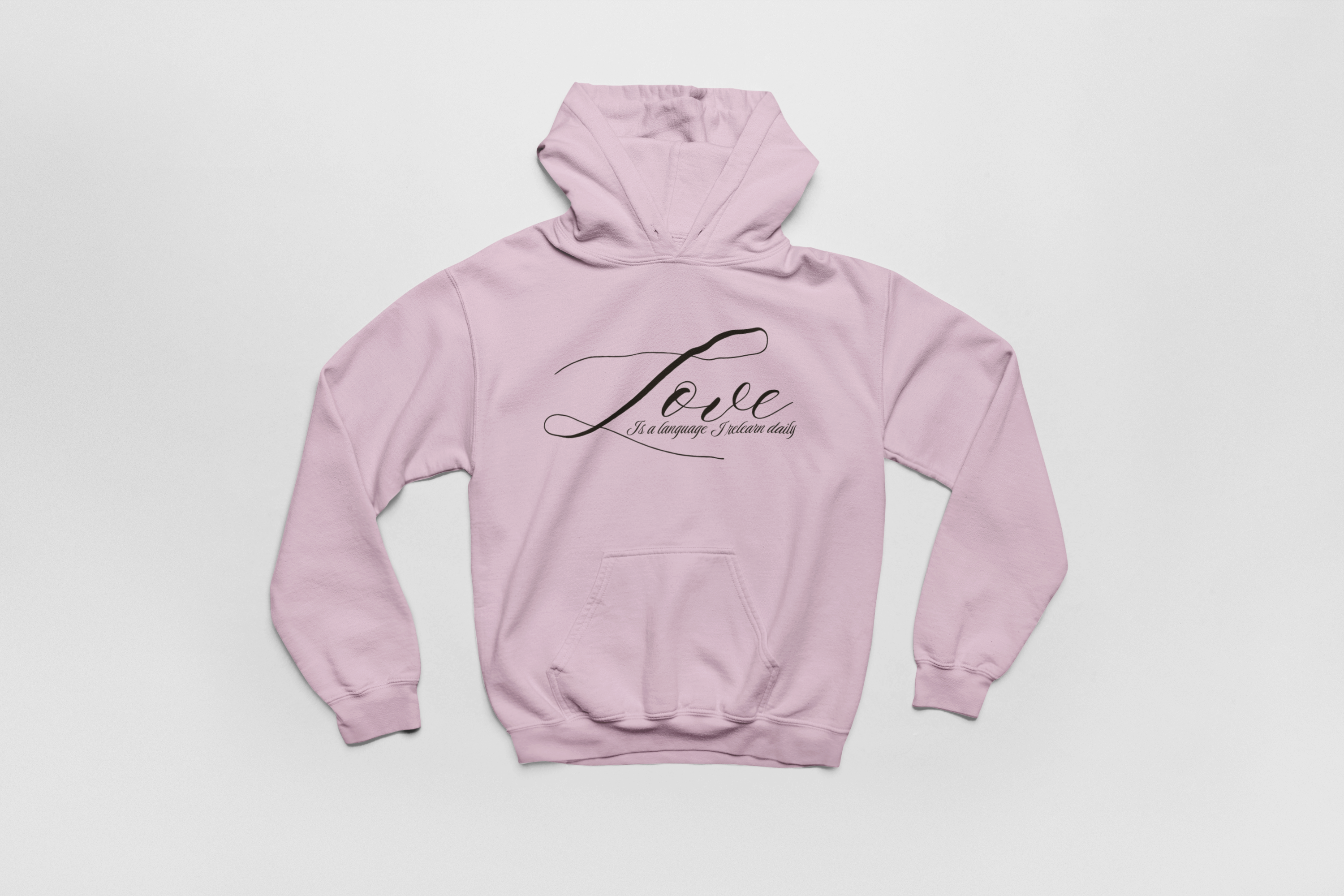 Love Is a Language I Relearn Daily Hoodie