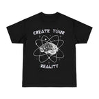 Create Your Reality Graphic T-Shirt
