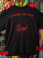 Change or Die T-Shirt